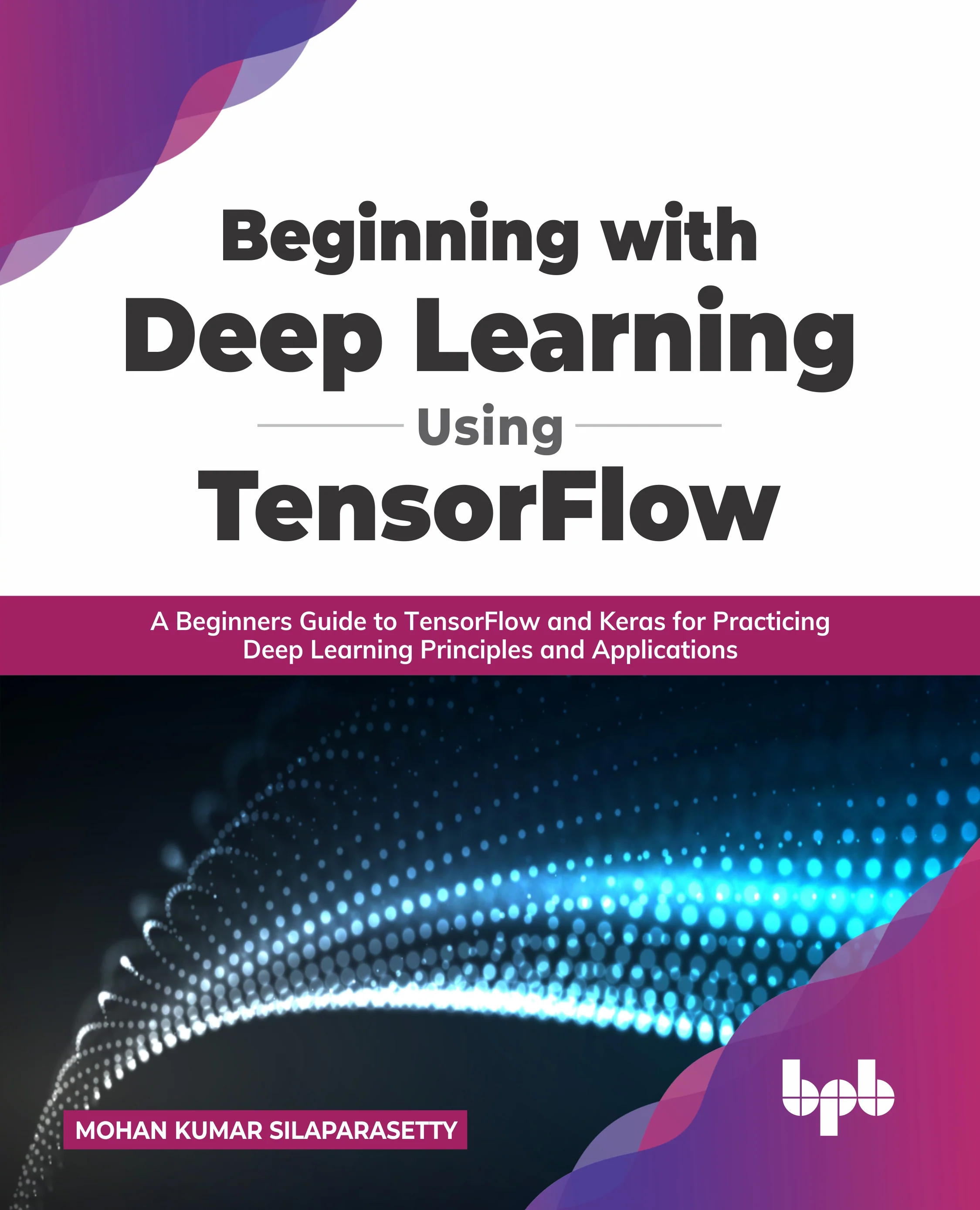 Beginning with Deep Learning Using TensorFlow